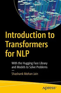 E-Book (pdf) Introduction to Transformers for NLP von Shashank Mohan Jain