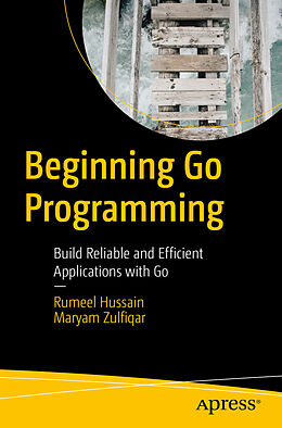 Couverture cartonnée Beginning Go Programming de Maryam Zulfiqar, Rumeel Hussain