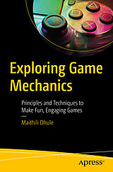 E-Book (pdf) Exploring Game Mechanics von Maithili Dhule