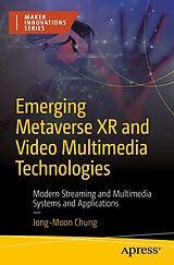 E-Book (pdf) Emerging Metaverse XR and Video Multimedia Technologies von Jong-Moon Chung