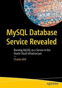 E-Book (pdf) MySQL Database Service Revealed von Charles Bell