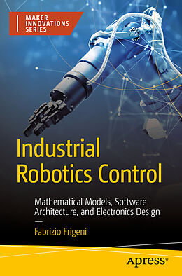 Kartonierter Einband Industrial Robotics Control von Fabrizio Frigeni