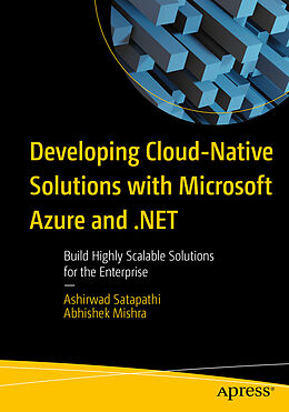 Couverture cartonnée Developing Cloud-Native Solutions with Microsoft Azure and .NET de Abhishek Mishra, Ashirwad Satapathi