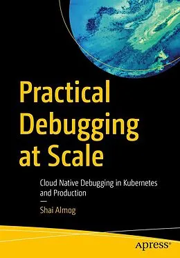 E-Book (pdf) Practical Debugging at Scale von Shai Almog