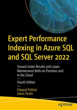 E-Book (pdf) Expert Performance Indexing in Azure SQL and SQL Server 2022 von Edward Pollack, Jason Strate
