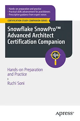 E-Book (pdf) Snowflake SnowPro(TM) Advanced Architect Certification Companion von Ruchi Soni