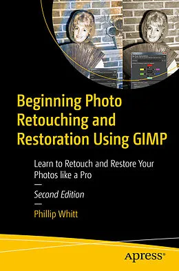 E-Book (pdf) Beginning Photo Retouching and Restoration Using GIMP von Phillip Whitt
