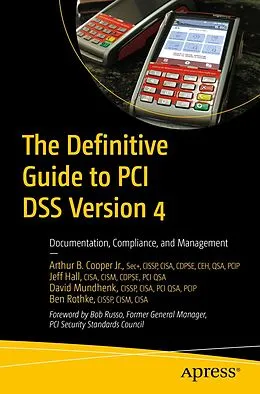 E-Book (pdf) The Definitive Guide to PCI DSS Version 4 von Arthur B. Cooper Jr., Jeff Hall, David Mundhenk