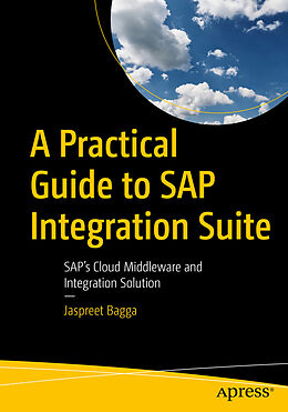 Couverture cartonnée A Practical Guide to SAP Integration Suite de Jaspreet Bagga