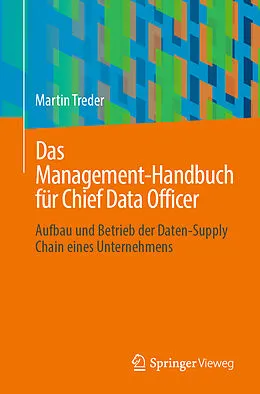 E-Book (pdf) Das Management-Handbuch für Chief Data Officer von Martin Treder