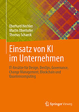 E-Book (pdf) Einsatz von KI im Unternehmen von Eberhard Hechler, Martin Oberhofer, Thomas Schaeck