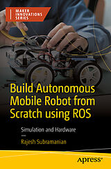 Kartonierter Einband Build Autonomous Mobile Robot from Scratch using ROS von Rajesh Subramanian