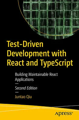 E-Book (pdf) Test-Driven Development with React and TypeScript von Juntao Qiu