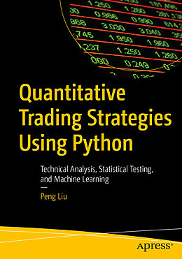 Couverture cartonnée Quantitative Trading Strategies Using Python de Peng Liu