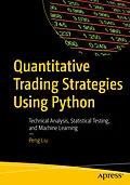 E-Book (pdf) Quantitative Trading Strategies Using Python von Peng Liu