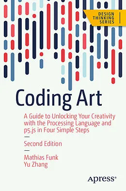 E-Book (pdf) Coding Art von Mathias Funk, Yu Zhang