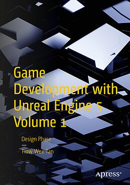 Couverture cartonnée Game Development with Unreal Engine 5 Volume 1 de Tiow Wee Tan