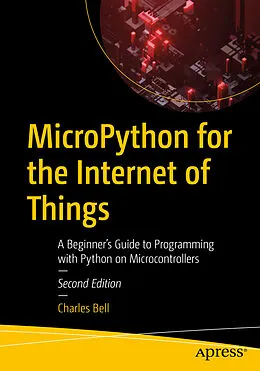 E-Book (pdf) MicroPython for the Internet of Things von Charles Bell
