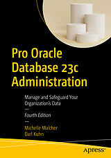 Couverture cartonnée Pro Oracle Database 23c Administration de Darl Kuhn, Michelle Malcher