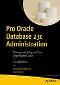 E-Book (pdf) Pro Oracle Database 23c Administration von Michelle Malcher, Darl Kuhn