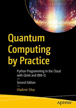 E-Book (pdf) Quantum Computing by Practice von Vladimir Silva