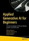 E-Book (pdf) Applied Generative AI for Beginners von Akshay Kulkarni, Adarsha Shivananda, Anoosh Kulkarni