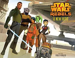 E-Book (epub) Star Wars Rebels: A New Hero von Pablo Hidalgo