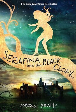 Kartonierter Einband Serafina and the Black Cloak-The Serafina Series Book 1 von Robert Beatty