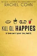 E-Book (epub) Kill All Happies von Rachel Cohn