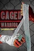 Kartonierter Einband Caged Warrior von Alan Lawrence Sitomer