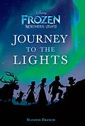 E-Book (epub) Journey to the Lights (Disney Frozen: Northern Lights) von Rh Disney
