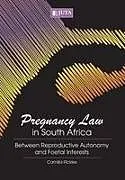 Kartonierter Einband Pregnancy Law in South Africa von Camilla Pickles