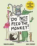 E-Book (epub) Do Not Feed The Monkey von Marleen Lammers