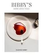 Livre Relié Bibbys  More Good Food de Dianne Bibby