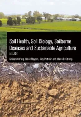 E-Book (epub) Soil Health, Soil Biology, Soilborne Diseases and Sustainable Agriculture von Graham Stirling
