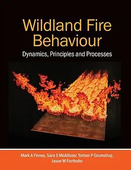 E-Book (epub) Wildland Fire Behaviour von Mark A. Finney, Sara S. McAllister, Torben P. Grumstrup
