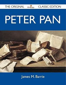 E-Book (epub) Peter Pan - The Original Classic Edition von James M. Barrie