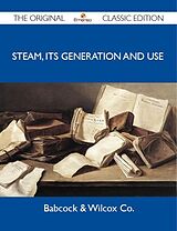 eBook (epub) Steam, Its Generation and Use - The Original Classic Edition de Babcock & Wilcox Co.