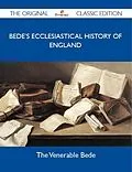 E-Book (epub) Bede's Ecclesiastical History of England - The Original Classic Edition von the Venerable Bede