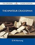E-Book (epub) The Amateur Cracksman - The Original Classic Edition von E. W. Hornung
