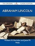 E-Book (epub) Abraham Lincoln - The Original Classic Edition von William H. Herndon and Jesse W. Weik