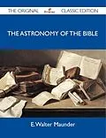 E-Book (epub) The Astronomy of the Bible - The Original Classic Edition von E. Walter Maunder