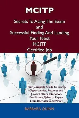 E-Book (epub) MCITP Secrets To Acing The Exam and Successful Finding And Landing Your Next MCITP Certified Job von Barbara Quinn
