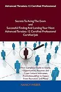 E-Book (epub) Advanced Teradata 12 Certified Professional Secrets To Acing The Exam and Successful Finding And Landing Your Next Advanced Teradata 12 Certified Professional Certified Job von Nancy Weber