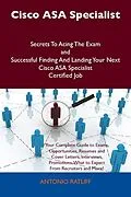 E-Book (epub) Cisco ASA Specialist Secrets To Acing The Exam and Successful Finding And Landing Your Next Cisco ASA Specialist Certified Job von Antonio Ratliff