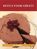 E-Book (epub) Devil's Food Greats: Delicious Devil's Food Recipes, The Top 70 Devil's Food Recipes von Jo Franks