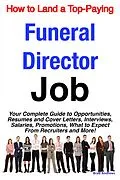 E-Book (epub) How to Land a Top-Paying Funeral Director Job: Your Complete Guide to Opportunities, Resumes and Cover Letters, Interviews, Salaries, Promotions, What to Expect From Recruiters and More! von Brad Andrews