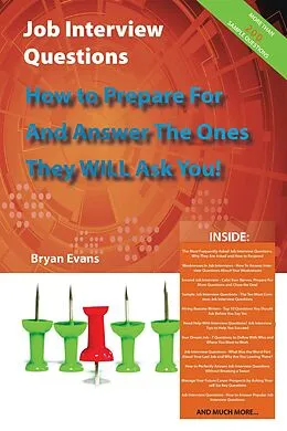 E-Book (epub) Job Interview Questions - How to Prepare For and Answer the Ones They WILL Ask You! ...and Much more von Bryan Evans