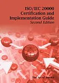 ePUB ISO/IEC 20000 Certification and Implementation Guide - Standard Introduction, Tips for Successful ISO/IEC 20000 Certification, FAQs, Mapping Responsibilities, Terms, Definitions and ISO 20000 Acronyms - Second Edition von Ivanka Menken