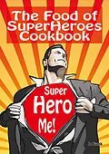 E-Book (epub) The Food of SuperHeroes Cookbook: SuperHero Me! Becoming a SuperHero with these Awesome Recipes von Jo Frank